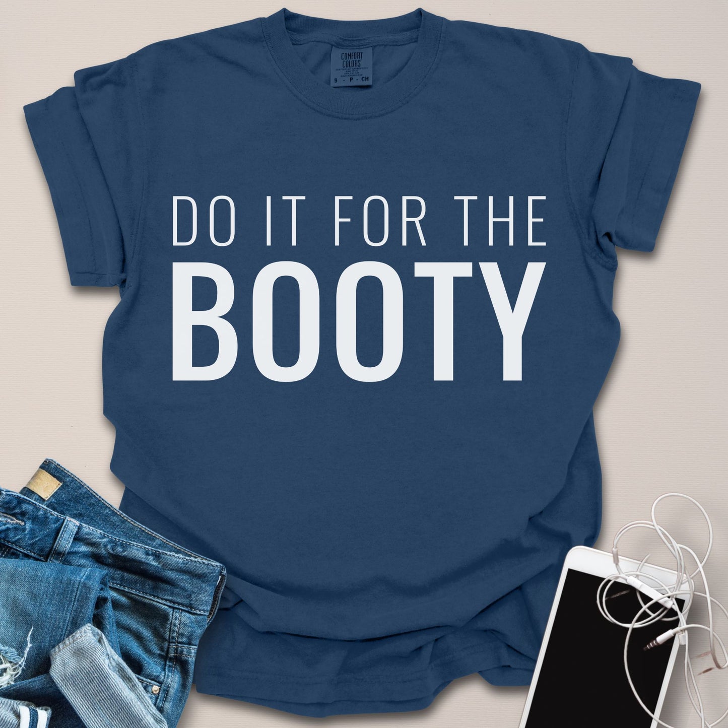 Do It For The Booty Shirt
