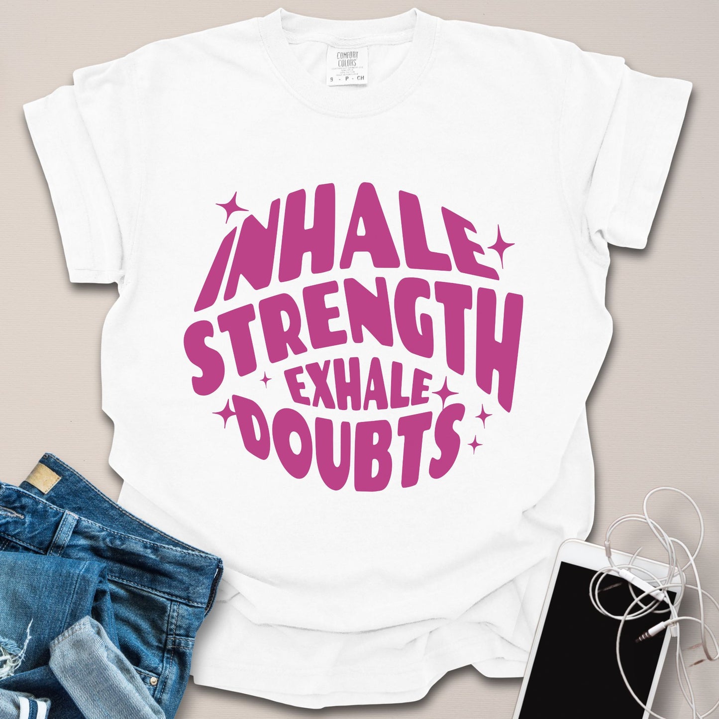Inhale Strength Exhale Doubts Shirt