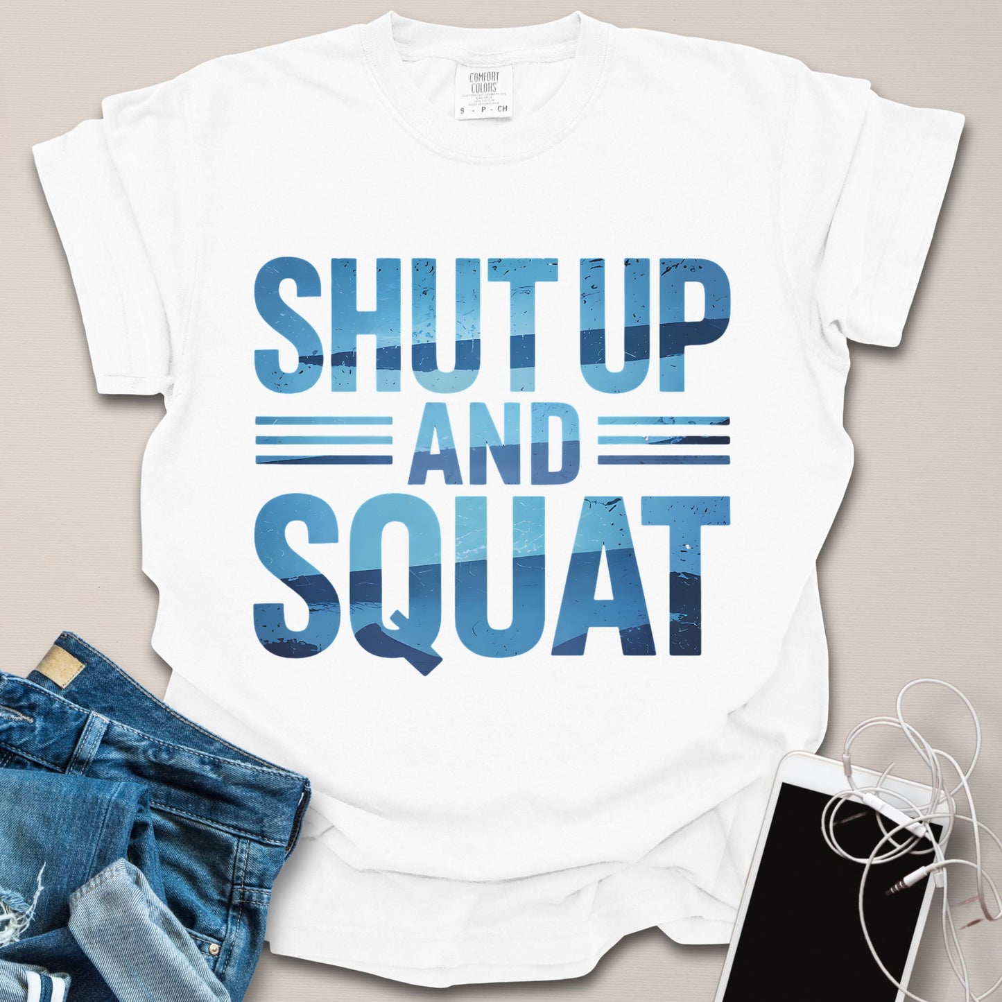 Shut Up & Squat Shirt
