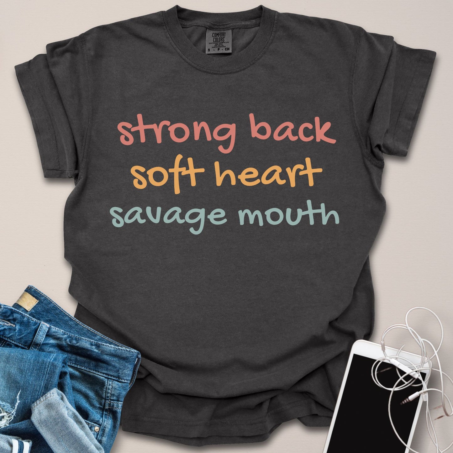 Strong Back, Soft Heart, Savage Mouth Shirt