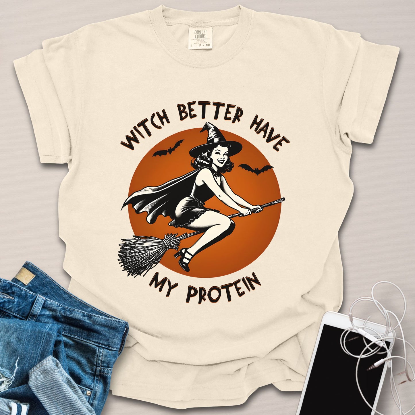 Witch Better Have My Protein Halloween Shirt