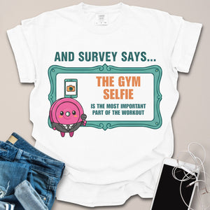 Survey Says Gym Selfie Shirt