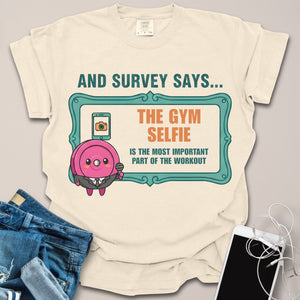 Survey Says Gym Selfie Shirt
