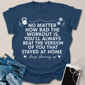 Bad Workout Motivation Shirt