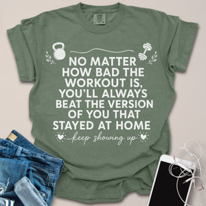 Bad Workout Motivation Shirt
