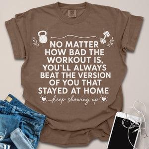 Bad Workout Motivation Shirt