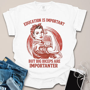 Big Biceps Are Importanter Gym Shirt