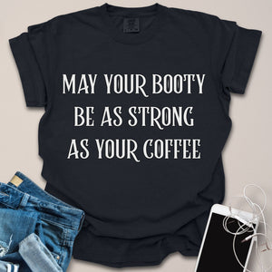 Booty As Strong As Coffee Vintage Shirt