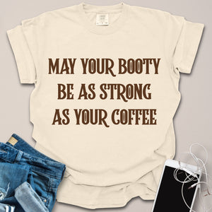 Booty As Strong As Coffee Vintage Shirt