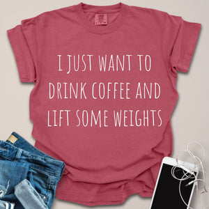Drink Coffee and Lift Weights Shirt