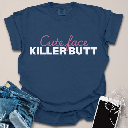 Cute Face Killer Butt Shirt