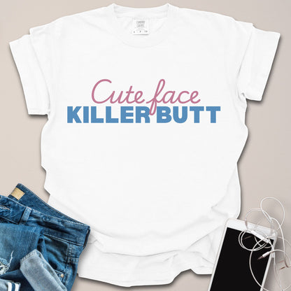 Cute Face Killer Butt Shirt