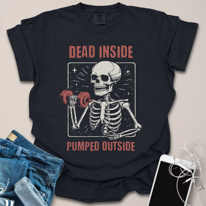 Dead Inside Pumped Outside Sarcastic Shirt