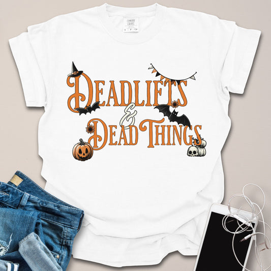 Deadlifts & Dead Things Halloween Shirt