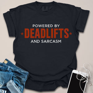 Powered By Deadlifts & Sarcasm Shirt