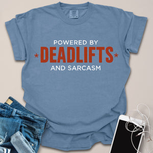 Powered By Deadlifts & Sarcasm Shirt