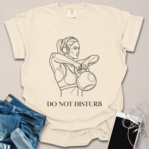 Do Not Disturb Workout Gym Shirt