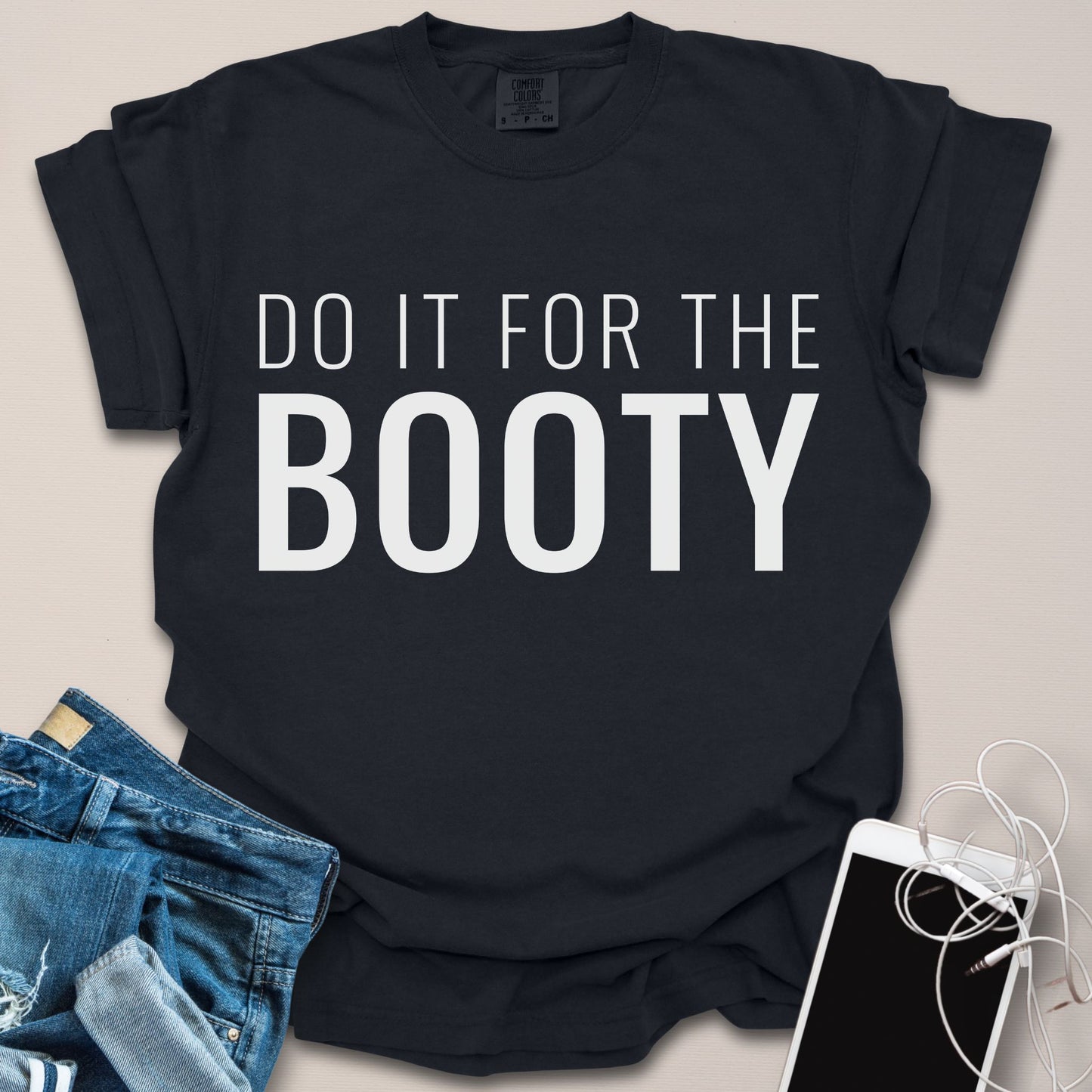 Do It For The Booty Shirt
