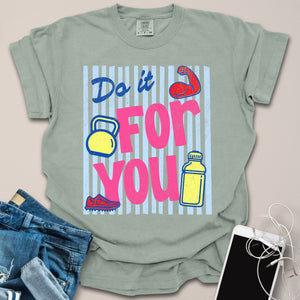 Do It For You Summer Fitness Shirt