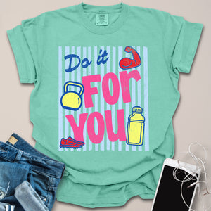 Do It For You Summer Fitness Shirt