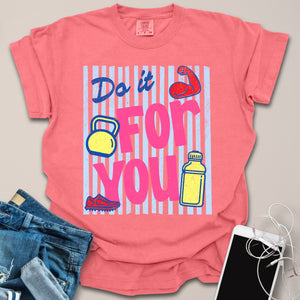 Do It For You Summer Fitness Shirt
