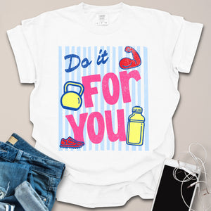 Do It For You Summer Fitness Shirt