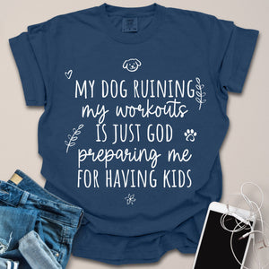 Dog Ruining Workout Is Kids Prep Funny Fitness Shirt