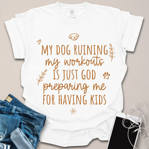 Dog Ruining Workout Is Kids Prep Funny Fitness Shirt