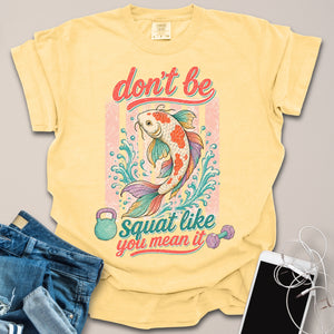 Don't Be Koi Fitness Shirt