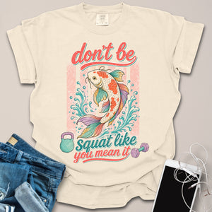 Don't Be Koi Fitness Shirt