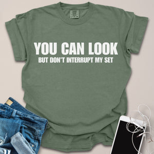 Don't Interrupt My Set Shirt