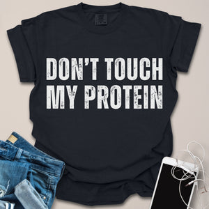 Don't Touch My Protein Distressed Shirt