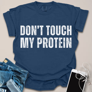 Don't Touch My Protein Distressed Shirt