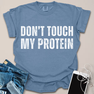 Don't Touch My Protein Distressed Shirt
