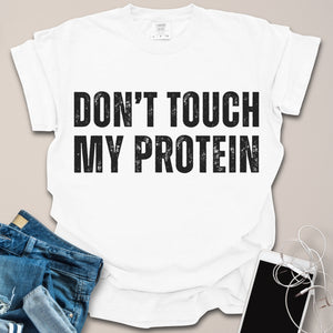 Don't Touch My Protein Distressed Shirt