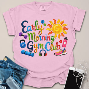 Early Morning Gym Club Colorful Shirt