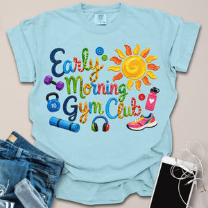 Early Morning Gym Club Colorful Shirt