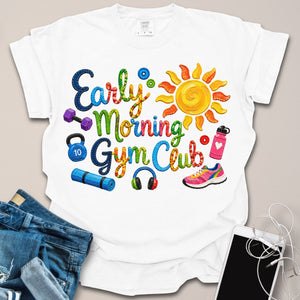 Early Morning Gym Club Colorful Shirt