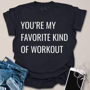 Favorite Kind of Workout Shirt