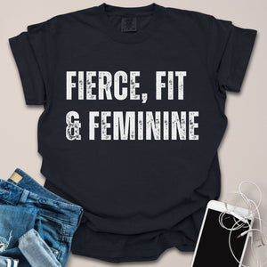 Fierce, Fit & Feminine Shirt