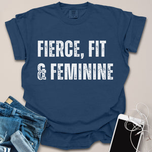 Fierce, Fit & Feminine Shirt