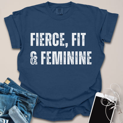 Fierce, Fit & Feminine Shirt