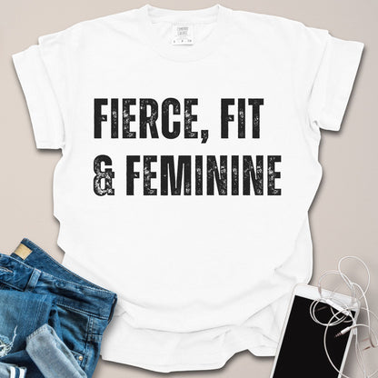 Fierce, Fit & Feminine Shirt