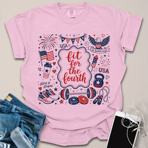 Fit For the Fourth of July Shirt