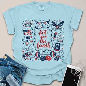 Fit For the Fourth of July Shirt