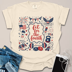 Fit For the Fourth of July Shirt