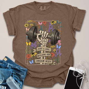 Just a Girl Building Dream Body Shirt