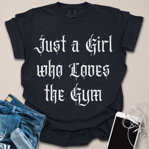 Just a Gym Girl Gothic Text Shirt