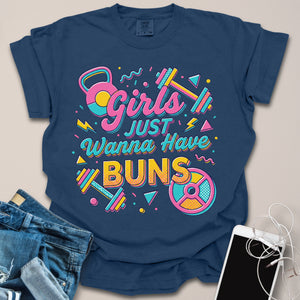 Girls Just Wanna Have Buns Shirt