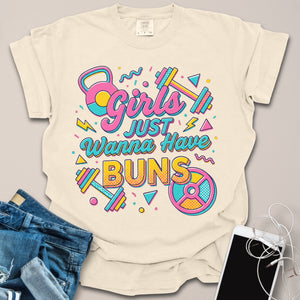 Girls Just Wanna Have Buns Shirt